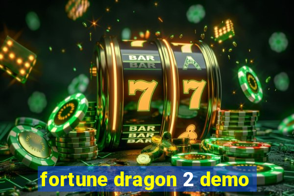 fortune dragon 2 demo